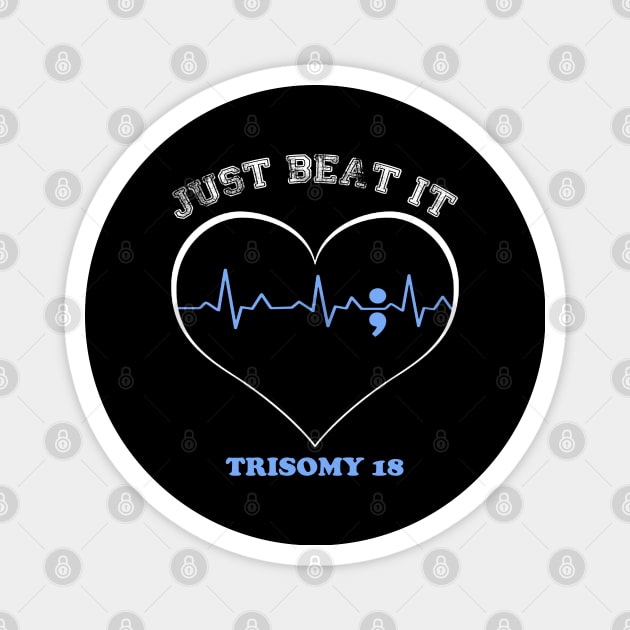 Trisomy 18 Awareness Just Beat It Heartbeat Magnet by KHANH HUYEN